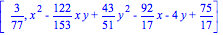 [3/77, x^2-122/153*x*y+43/51*y^2-92/17*x-4*y+75/17]